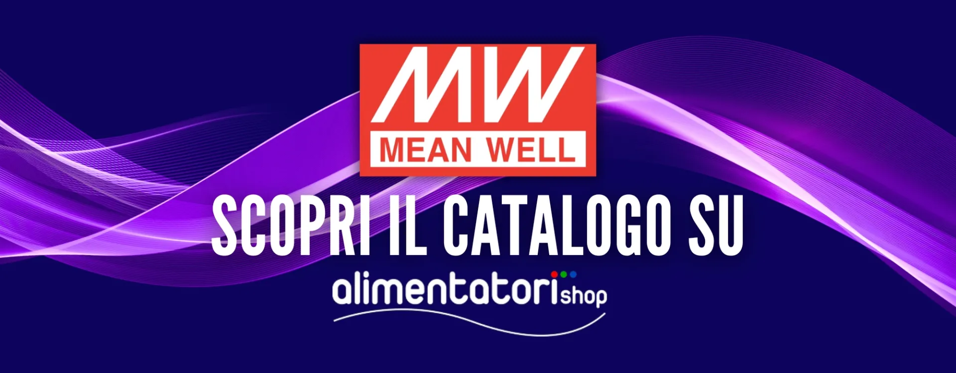 Mean Well: centinaia di prodotti a catalogo su Alimentatorishop!