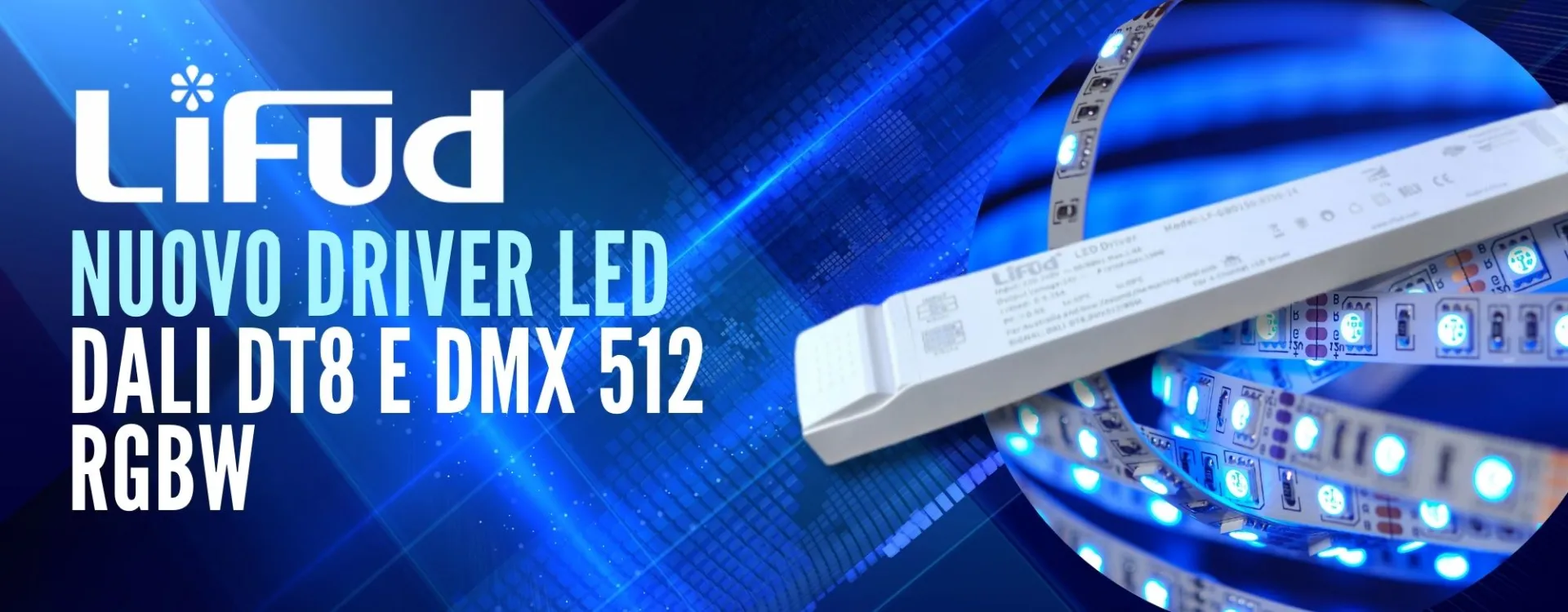 Nuovo Driver LED Lifud a tensione costante - DALI DT8 + DMX RGBW